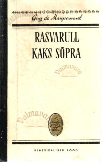 Rasvarull. Kaks sõpra. Klassikalised lood - Guy de Maupassant