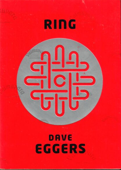 Ring - Dave Eggers