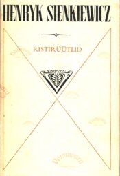 Ristirüütlid - Henryk Sienkiewicz Ristirüütlid - Henryk Sienkiewicz