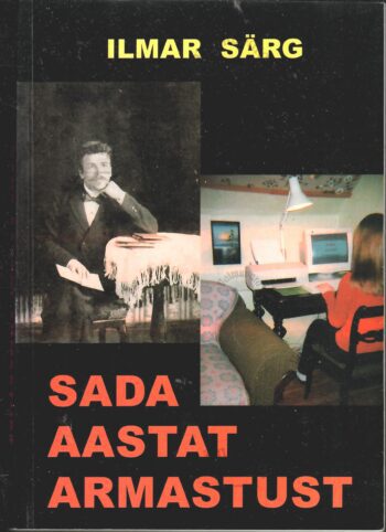 Sada aastat armastust - Ilmar Särg Sada aastat armastust - Ilmar Särg