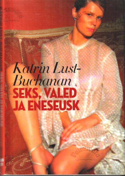 Seks, valed ja eneseusk - Katrin Lust-Buchanan