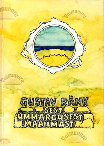 Sest ümmargusest maailmast - Gustav Ränk