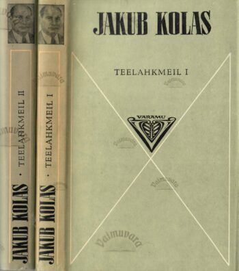 Teelahkmeil I-II raamat - Jakub Kolas Teelahkmeil I-II raamat - Jakub Kolas