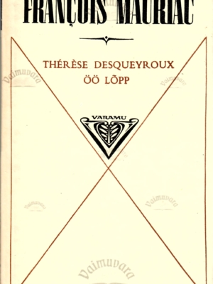 Thérèse Desqueyroux. Öö lõpp – François Mauriac