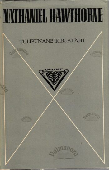 Tulipunane kirjatäht - Nathaniel Hawthorne Tulipunane kirjatäht - Nathaniel Hawthorne