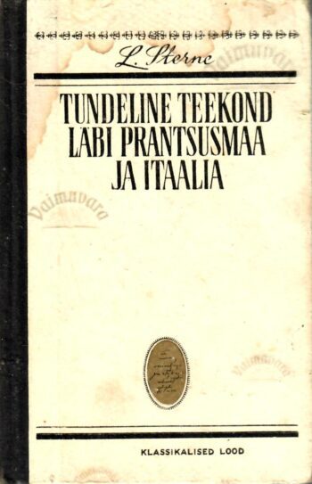 Tundeline teekond läbi Prantsusmaa ja Itaalia. Klassikalised lood - Laurence Sterne