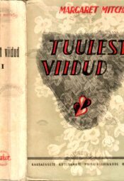Tuulest viidud 1. osa - Margaret Mitchell 1940