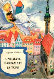 Une-Mati, Päris-Mati ja Tups - Dagmar Normet