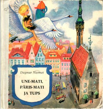 Une-Mati, Päris-Mati ja Tups - Dagmar Normet