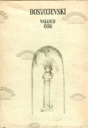 Valged ööd. Sentimentaalne romaan (unistaja mälestusi) - Fjodor Dostojevski Valged ööd. Sentimentaalne romaan (unistaja mälestusi) - Fjodor Dostojevski