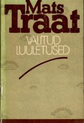 Valitud luuletused - Mats Traat Valitud luuletused - Mats Traat