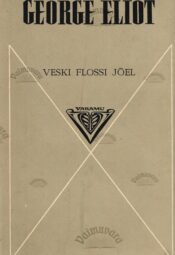 Veski Flossi jõel - George Eliot Veski Flossi jõel - George Eliot