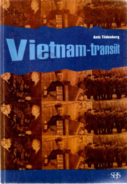 Vietnam-transiit. Viis teeotsa Jaak Jaasi elust - Ants Tiidenberg