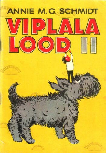 Viplala lood II- Annie M. G. Schmidt Viplala lood II- Annie M. G. Schmidt