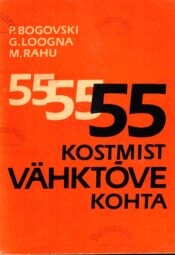 55 kostmist vähktõve kohta - P. Bogovski, G. Loogna, M. Rahu 55 kostmist vähktõve kohta - P. Bogovski, G. Loogna, M. Rahu