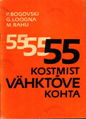 55 kostmist vähktõve kohta - P. Bogovski, G. Loogna, M. Rahu