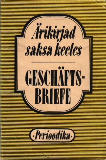 Ärikirjad saksa keeles. Geschäftsbriefe Ärikirjad saksa keeles. Geschäftsbriefe