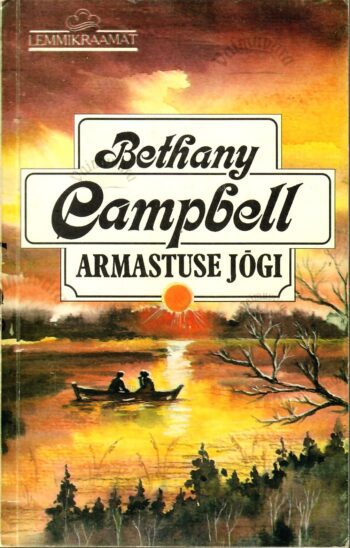 Armastuse jõgi - Bethany Campbell