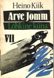 Arve Jomm 7. raamat - Lõhkine küna - Heino Kiik Arve Jomm 7. raamat - Lõhkine küna - Heino Kiik