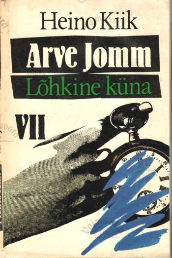 Arve Jomm 7. raamat - Lõhkine küna - Heino Kiik Arve Jomm 7. raamat - Lõhkine küna - Heino Kiik