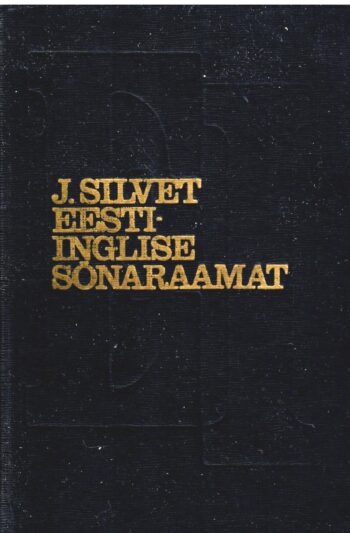 Eesti-inglise sõnaraamat - Estonian-English dictionary - Johannes Silvet 1980 Eesti-inglise sõnaraamat - Estonian-English dictionary - Johannes Silvet 1980