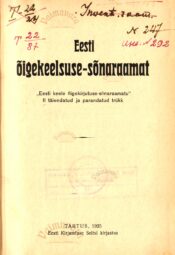 Eesti õigekeelsuse-sõnaraamat 1925 Eesti õigekeelsuse-sõnaraamat 1925