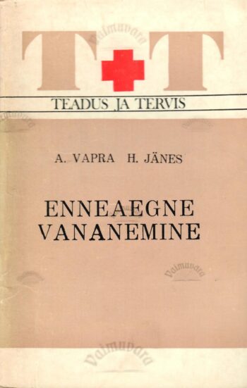 Enneaegne vananemine - Harri Jänes ja Artemi Vapra Enneaegne vananemine - Harri Jänes ja Artemi Vapra