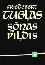 Friedebert-Tuglas-sõnas-ja-pildis Friedebert Tuglas sõnas ja pildis