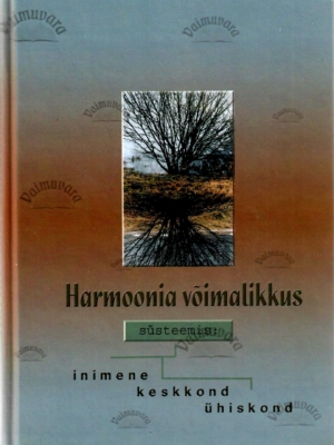 Harmoonia võimalikkus süsteemis inimene – keskkond – ühiskond – Peeter Vissak, 2003