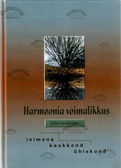 Harmoonia võimalikkus süsteemis inimene - keskkond - ühiskond - Peeter Vissak, 2003