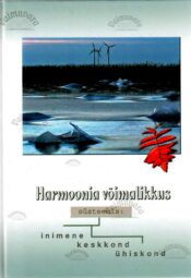 Harmoonia võimalikkus süsteemis inimene - keskkond - ühiskond - Peeter Vissak, 2005 Harmoonia võimalikkus süsteemis inimene - keskkond - ühiskond - Peeter Vissak, 2005