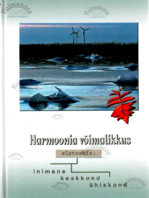 Harmoonia võimalikkus süsteemis inimene – keskkond – ühiskond – Peeter Vissak, 2005