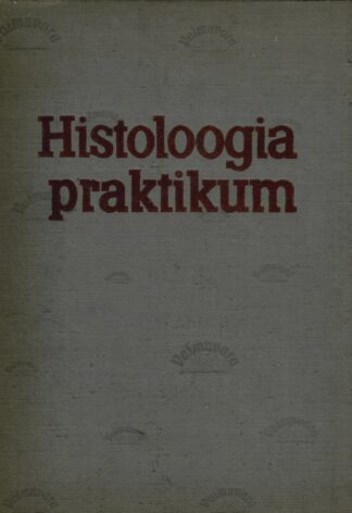 Histoloogia praktikum - Ü. Arend, H. Kübar, E. Lambur, K. Põldvere, J. Tehver