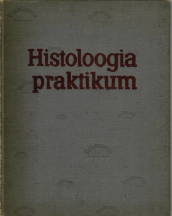Histoloogia praktikum - Ü. Arend, H. Kübar, E. Lambur, K. Põldvere, J. Tehver