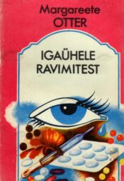 Igaühele ravimitest - Margareete Otter Igaühele ravimitest - Margareete Otter
