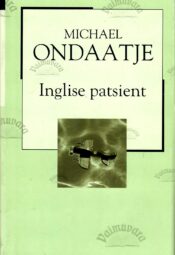 Inglise patsient. XX sajandi romaan - Michael Ondaatje