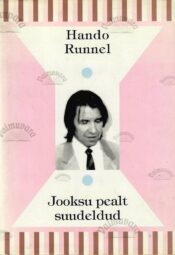Jooksu pealt suudeldud - Hando Runnel Jooksu pealt suudeldud - Hando Runnel