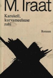 Karukell, kurvameelsuse rohi - Mats Traat Karukell, kurvameelsuse rohi - Mats Traat