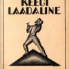 Keegi laadaline - Juhani Aho 1927.a