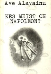 Kes meist on Napoleon - Ave Alavainu_1987. Kes meist on Napoleon? - Ave Alavainu