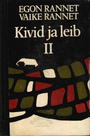 Kivid ja leib II - Egon Rannet, Vaike Rannet Kivid ja leib II - Egon Rannet, Vaike Rannet