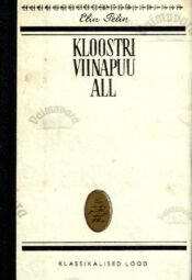Kloostri viinapuu all. Klassikalised lood - Elin Pelin Kloostri viinapuu all. Klassikalised lood - Elin Pelin