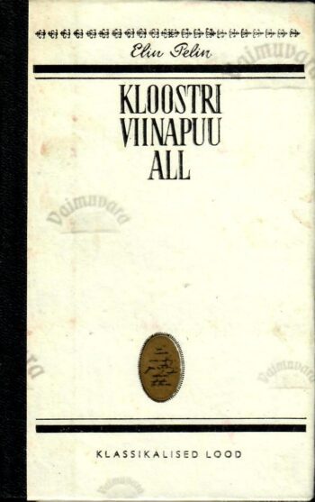 Kloostri viinapuu all. Klassikalised lood - Elin Pelin Kloostri viinapuu all. Klassikalised lood - Elin Pelin
