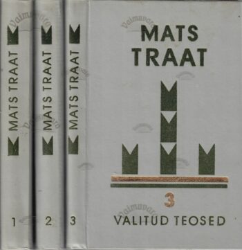 Valitud teosed 1.-3. osa - Mats Traat Valitud teosed 1.-3. osa - Mats Traat