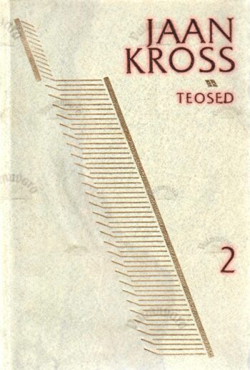 Kolme katku vahel III-IV. Kogutud teosed 2 - Jaan Kross