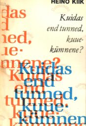 Kuidas end tunned, kuuekümnene? - Heino Kiik