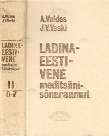 Ladina-eesti-vene meditsiinisõnaraamat II osa - Johannes Voldemar Veski, Albert Valdes