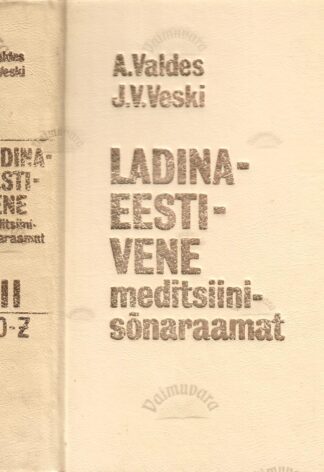 Ladina-eesti-vene meditsiinisõnaraamat II osa - Johannes Voldemar Veski, Albert Valdes