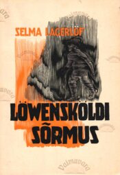 Löwensköldi sõrmus - Selma Lagerlöf 1940. a Löwensköldi sõrmus - Selma Lagerlöf 1940. a