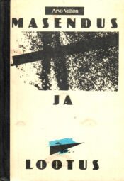 Masendus ja lootus - Arvo Valton Masendus ja lootus - Arvo Valton